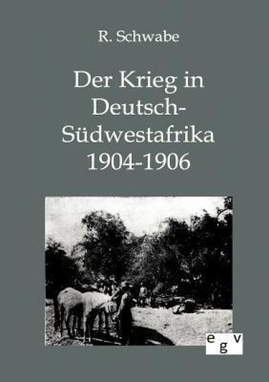 Der Krieg in Deutsch-Südwestafrika 1904-1906