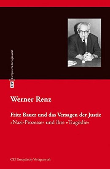 Fritz Bauer und das Versagen der Justiz