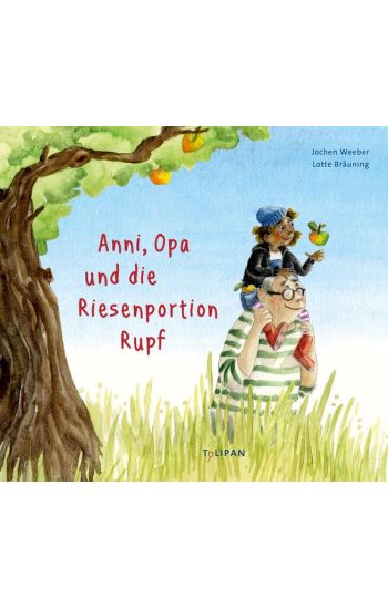 Anni, Opa und die Riesenportion Rupf