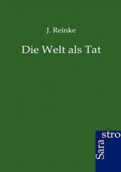 Die Welt als Tat