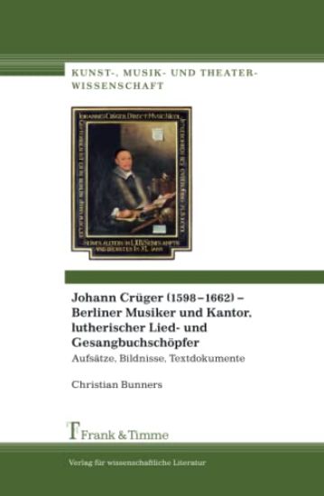Johann Crüger (1598-1662) - Berliner Musiker und Kantor, lutherischer Lied- und Gesangbuchschöpfer