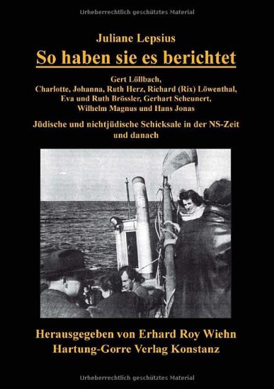 So haben sie es berichtet: Gert Löllbach, Charlotte, Johanna, Ruth Herz, Richard (Rix) Löwenthal, Eva und Ruth Brössler, Gerhart Scheunert, Wilhelm Ma