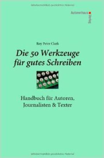 Die 50 Werkzeuge für gutes Schreiben