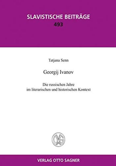 Georgij Ivanov. Die Russischen Jahre Im Literarischen Und Historischen Kontext