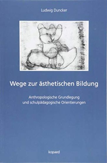 Wege zur ästhetischen Bildung
