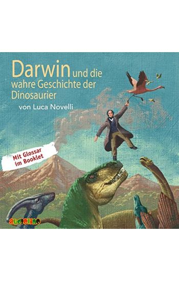 Darwin und die wahre Geschichte der Dinosaurier