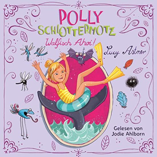 Astner, L: Polly Schlottermotz 4: Walfisch ahoi!