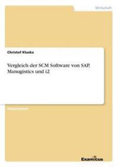 Vergleich der SCM Software von SAP, Manugistics und i2
