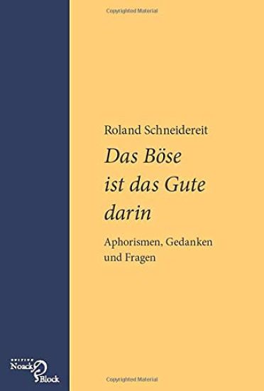 Das Böse ist das Gute darin