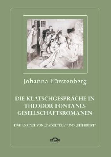 Die Klatschgespräche in Theodor Fontanes Gesellschaftsromanen