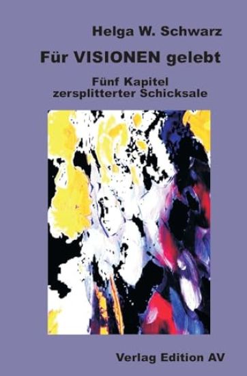 Für VISIONEN gelebt