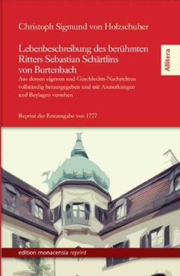 Lebenbeschreibung des berühmten Ritters Sebastian Schärtlins von Burtenbach