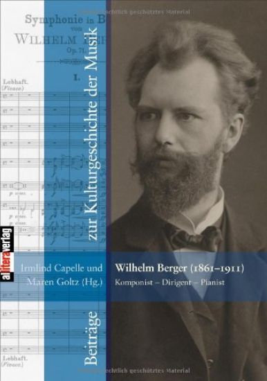 Wilhelm Berger (1861-1911) Komponist - Dirigent - Pianist