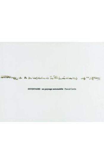 Pascal Cavin: Inventaire, un paysage automobile