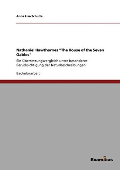 Nathaniel Hawthornes "The House of the Seven Gables"