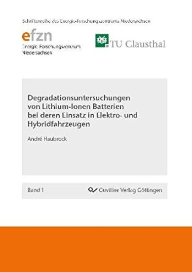 Degradationsuntersuchungen von Lithium-Ionen Batterien bei deren Einsatz in Elektro- und Hybridfahrzeugen