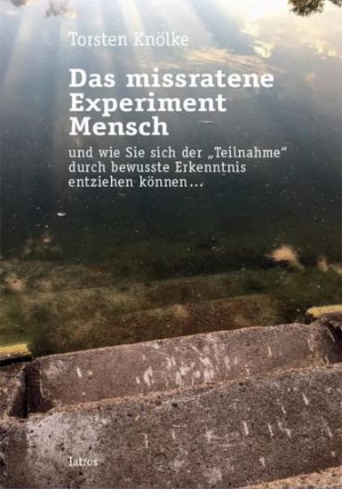 Das missratene Experiment Mensch