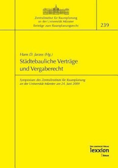 Stadtebauliche Vertrage Und Vergaberecht: Symposium Des Zentralinstituts Fur Raumplanung an Der Universitat Munster Am 24. Juni 2009