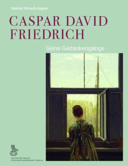 Caspar David Friedrich: Seine Gedankengange