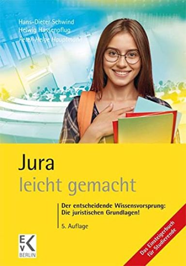 Jura - Leicht Gemacht: Der Entscheidende Wissensvorsprung: Die Juristischen Grundlagen!