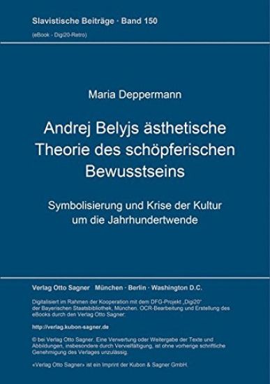 Andrej Belyjs aesthetische Theorie des schoepferischen Bewusstseins