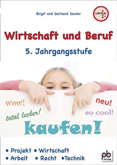 Wirtschaft und Beruf 5. Jahrgangsstufe