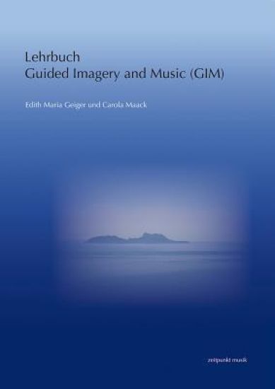 Lehrbuch Guided Imagery and Music (Gim): Nach Helen Bonny