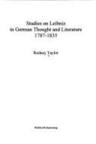 Studies on Leibniz in German Thought and Literature. 1787-1835