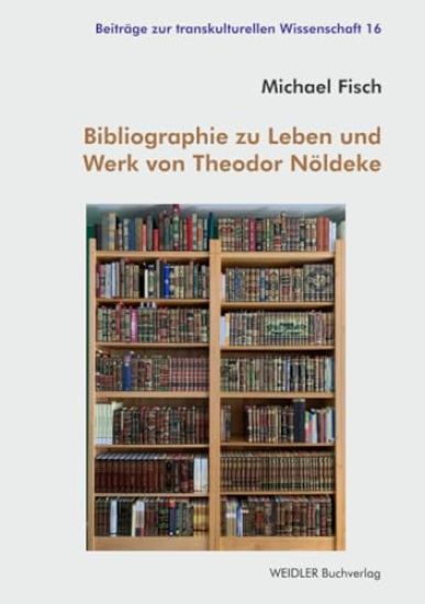 Bibliographie zu Leben und Werk von Theodor Nöldeke
