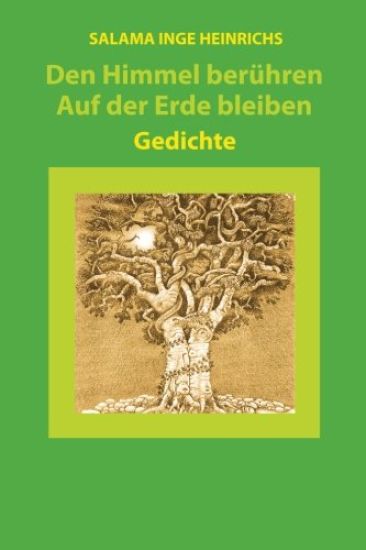 Den Himmel beruehren - Auf der Erde bleiben: Gedichte