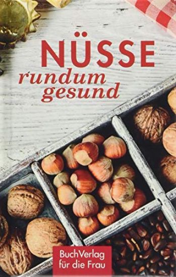 Nüsse - rundum gesund