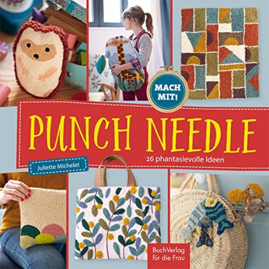 Punch Needle - 26 phantasievolle Ideen