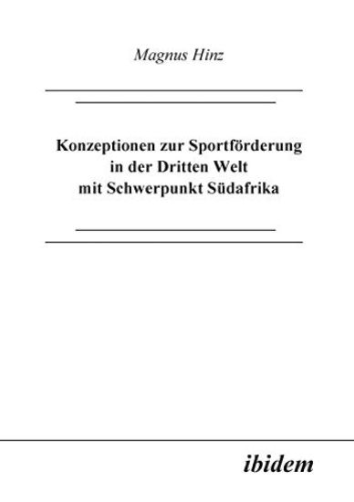 Konzeptionen zur Sportf?rderung in der Dritten Welt mit Schwerpunkt S?dafrika.