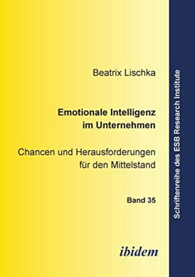 Emotionale Intelligenz im Unternehmen. Chancen und Herausforderungen f?r den Mittelstand
