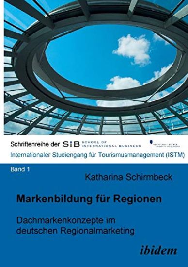 Markenbildung f?r Regionen. Dachmarkenkonzepte im deutschen Regionalmarketing