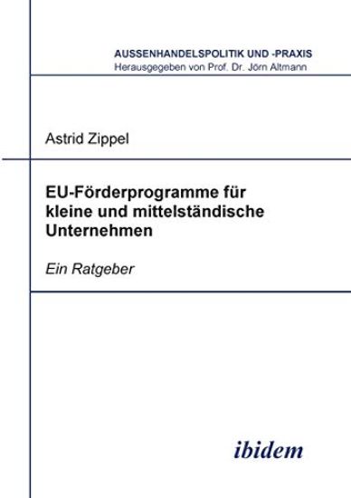 EU-F?rderprogramme f?r kleine und mittelst?ndische Unternehmen. Ein Ratgeber