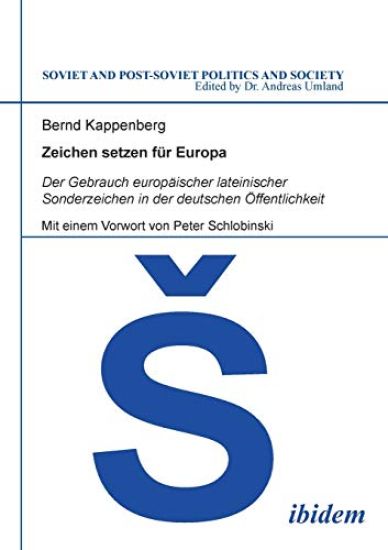Zeichen setzen f?r Europa. Der Gebrauch europ?ischer lateinischer Sonderzeichen in der deutschen ?ffentlichkeit. Mit einem Vorwort von Peter Schlobinski