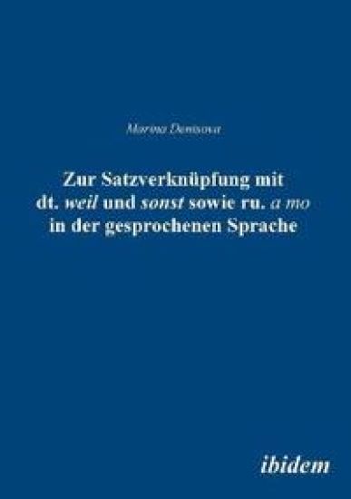 Zur Satzverknüpfung mit dt. weil und sonst sowie ru. ? to in der gesprochenen Sprache.