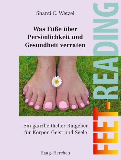 Was Füße über Persönlichkeit und Gesundheit verraten