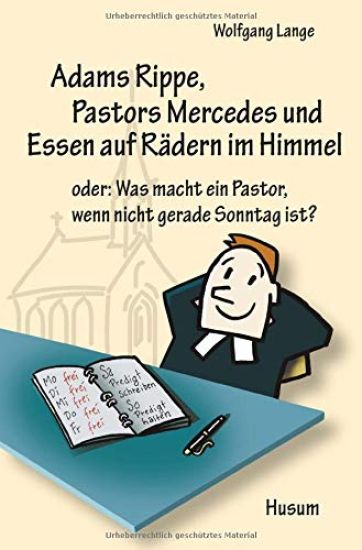 Adams Rippe, Pastors Mercedes und Essen auf Rädern im Himmel