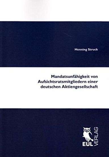Mandatsunfähigkeit von Aufsichtsratsmitgliedern einer deutschen Aktiengesellschaft