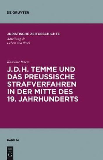 J. D. H. Temme Und Das Preußische Strafverfahren in Der Mitte Des 19. Jahrhunderts