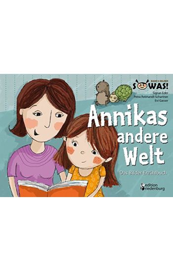 Annikas andere Welt - Das Bilder-Erzählbuch