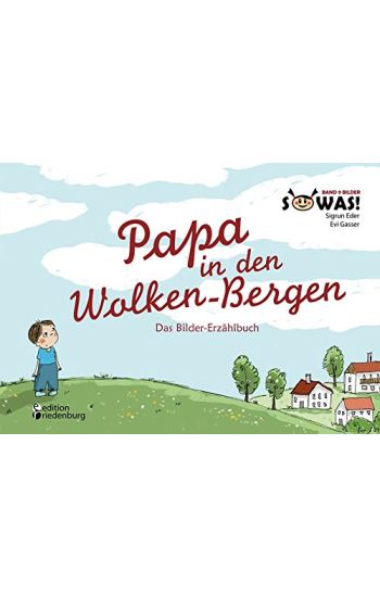 Papa in den Wolken-Bergen - Das Bilder-Erzählbuch