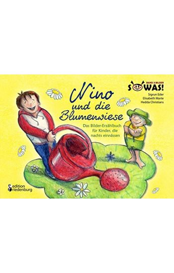 Nino und die Blumenwiese - Das Bilder-Erzählbuch für Kinder, die nachts einnässen