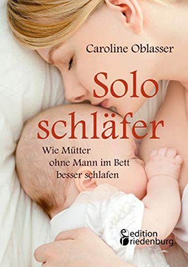Soloschläfer - Wie Mütter ohne Mann im Bett besser schlafen