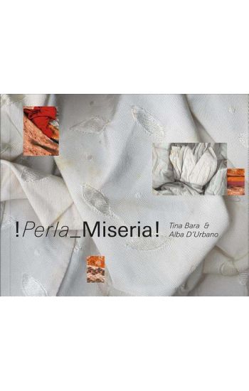 Alba d'Urbano & Tina Bara: !perla Miseria!