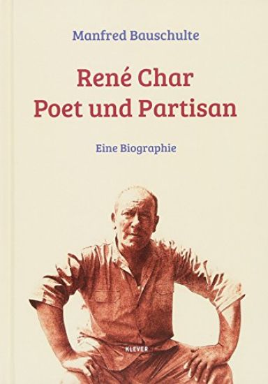 René Char - Poet und Partisan