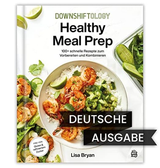 Downshiftology Healthy Meal Prep