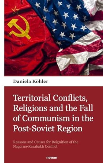Territorial Conflicts, Religions and the Fall of Communism in the Post-Soviet Region